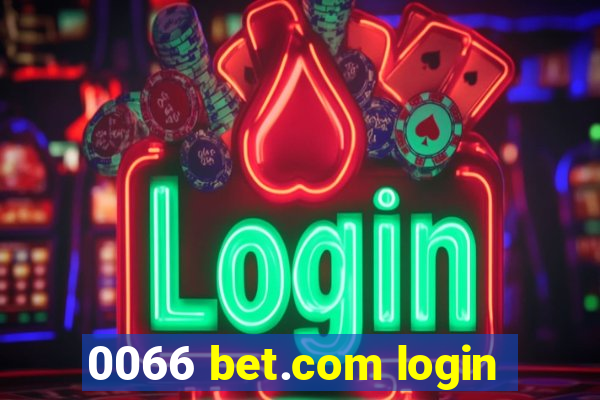 0066 bet.com login